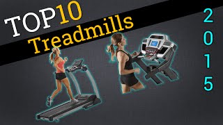 Top Ten Treadmills 2015  Best Treadmill Review [upl. by Holub850]