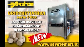 Nuova BRICCHETTATRICE PSYSTEM serie BPxx con esclusivo KIT di automazione oleodinamica Modello 2024 [upl. by Cocks]