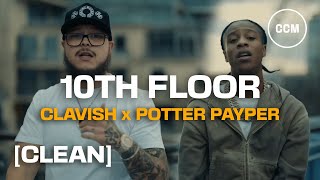 Clavish feat Potter Payper  10th Floor CLEAN [upl. by Silberman]