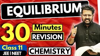 Class 11 Chemistry  Equilibrium Rapid Revision  Class 11 Chemistry  In 30 Minutes [upl. by Ahsurej365]