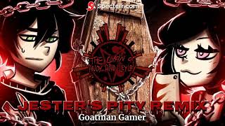 Jesters Pity Remix by Goatman Gamer From The Coffin Of Andy And Leyley [upl. by Anitac]