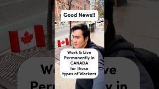 🇨🇦 Good News Work amp Live Permanently in Canada soon possible for SemiSkilled Workers [upl. by Refennej]