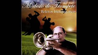 Modesto do Trompete  Boleros Inesquecíveis [upl. by Min386]