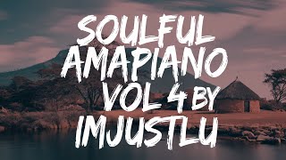 Soulful Amapiano Vol 04  Mixed by imjustlu [upl. by Aisek]