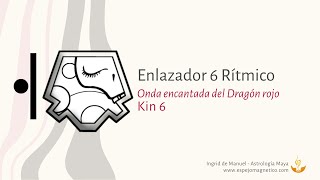 Kin 6 Enlazador de Mundos Rítmico blanco [upl. by Zenas371]