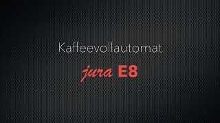 Kaffeevollautomat Jura E8  Inbetriebnahme [upl. by Rebel]