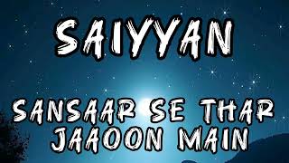 Saiyyan Lyrics  Kailash Kher Naresh Kamath Paresh Kamath [upl. by Nihi]