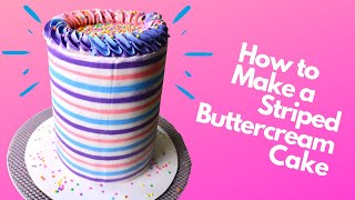 How to Make A Striped Buttercream Cake  LEGACY CAKERY [upl. by Gaeta]