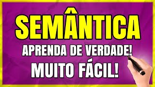 O que é SEMÂNTICA Aprenda TUDO Sobre SEMÂNTICA Passo a Passo  Exemplos [upl. by Trakas]