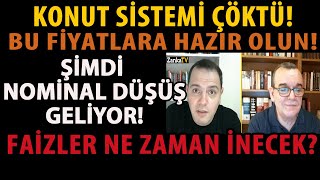 KONUT SİSTEMİ ÇÖKTÜ BU FİYATLARA HAZIR OLUN ŞİMDİ NOMİNAL DÜŞÜŞ GELİYOR FAİZLER NE ZAMAN İNECEK [upl. by Liliane]