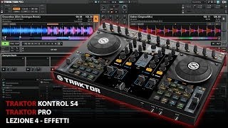 Traktor Kontrol S4 lezione 04 quotPanoramica degli Effettiquot Tutorial ITA [upl. by Ateval]