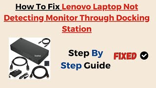 How To Fix Lenovo Laptop Not Detecting Monitor Through Docking Station [upl. by Bailie]