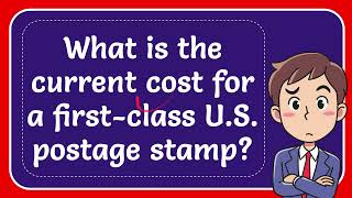 What is the current cost for a firstclass US postage stamp Answer [upl. by Irpak311]