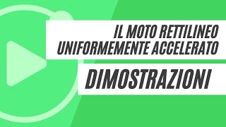 Dimostrazione delle leggi del Il moto rettilineo uniformemente accelerato [upl. by Zerla707]