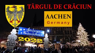 TÂRGUL DE CRĂCIUN AACHEN 2022 Weihnachtsmarkt [upl. by Alethia694]