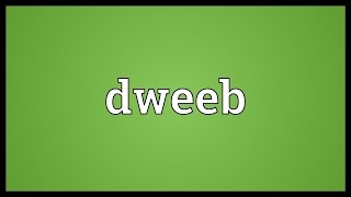 Dweeb Meaning [upl. by Mendez994]