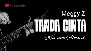 Tanda Cinta  Meggy Z  Karaoke Akustik [upl. by Ike]