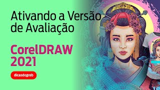 CorelDRAW 2021  Ativando a Versão de Avaliação e Programa de Anistia [upl. by Atsirhc523]