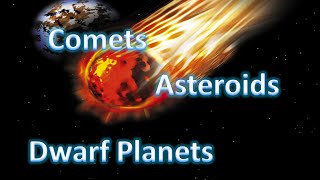 Asteroids Comets And Dwarf Planets [upl. by Ahseat164]