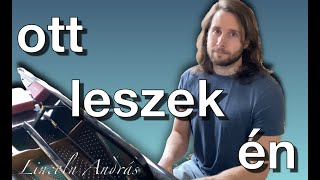 Ott leszek én  Lincoln András Bereczki Zoltán [upl. by Romain]