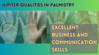 Jupiter Qualities in Palmistry  Excellent Business and Communication Skills [upl. by Acsecnarf927]