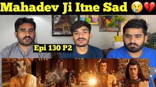 Devon Ke Dev Mahadev  Episode 130 Part 2 PAKISTAN REACTION [upl. by Thapa]