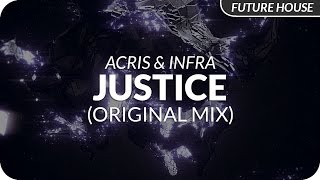 Acris amp Infra  Justice Original Mix [upl. by Arin]