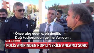 Polis Amirinden HDPli vekile anlamlı soru [upl. by Adim368]