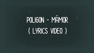 Poligon  Mámor Lyrics Video [upl. by Wiskind772]