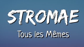 Stromae  Tous les Mêmes LyricsParoles [upl. by Auahsoj210]