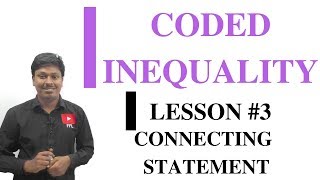 CODED INEQUALITY  Lesson 3Connecting Statement [upl. by Hut]