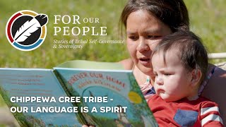 Chippewa Cree Tribe  Our Language is a Spirit [upl. by Storz]