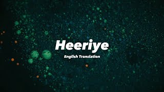 Heeriye  English Translation  Arijit Singh Jasleen Royal Aditya Sharma [upl. by Lacombe]