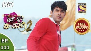 Ek Duje Ke Vaaste 2  Ep 1  Full Episode  10th February 2020 [upl. by Laamaj]