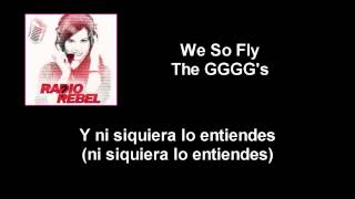 We So Fly The GGGGs Letra Español Radio Rebel [upl. by Anatol]