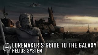 Star Citizen Loremakers Guide to the Galaxy  Helios System [upl. by Branca80]