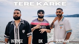 Tere Karke  BK X Sultaan X Intense  Official Music VIdeo [upl. by Flemming]