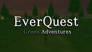 EverQuest Green Adventures [upl. by Nyrem]