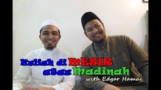 Madinah dan Al Azhar Mesir Mana yang Lebih Baik   Tips dan Trik Mahasiswa UIM with Edgar Hamas [upl. by Torr]