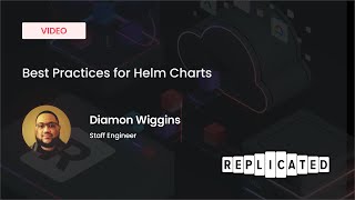 RepliCon Q3  Best Practices for Helm Charts [upl. by Bywaters291]