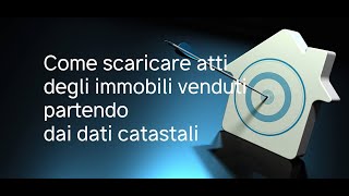 Come scaricare un atto di compravendita partendo dai dati catastali [upl. by Aidnahs882]