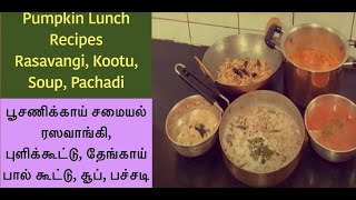 Poosanikkai samayal  White Pumpkin Lunch Recipes  Rasavangi Soup Pachadi Coconut Milk Kootu Curry [upl. by Perseus]