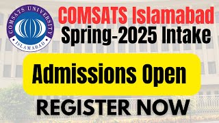 COMSATS Admissions Spring 2025 Register Now  Programs Offered amp Application Guide [upl. by Elagibba45]