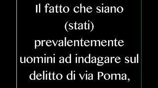 Delitto via Poma Il fallimento delle indagini fallocentriche [upl. by Carina]