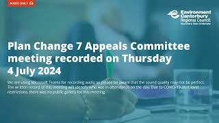 Plan Change 7 Appeals Committee Meeting 4 July 2024 [upl. by Rolfe624]