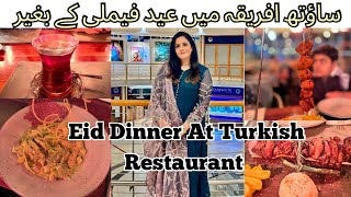 Eid Dinner At Turkish Restaurant in South Africa  Pakistani Family In South Africa [upl. by Nayt434]