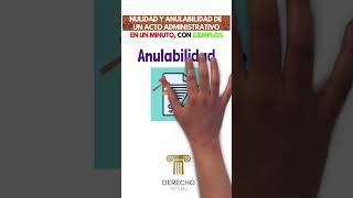 NULIDAD y ANULABILIDAD de los ACTOS ADMINISTRATIVOS sus DIFERENCIAS en 1 MUNUTO con EJEMPLOS [upl. by Erbe]