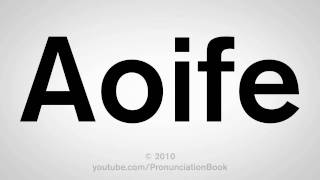 How To Pronounce Aoife [upl. by Karmen]