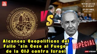 ESPECIAL Alcances Geopolíticos del Fallo “sin Cese al Fuego” de la CIJ contra IsraelAlfredo Jalife [upl. by Dranek]