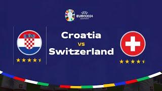 UEFA EURO CUP 2024  CROATIA VS SWITZERLAND  ROUND 16  FIFA [upl. by Brawner]